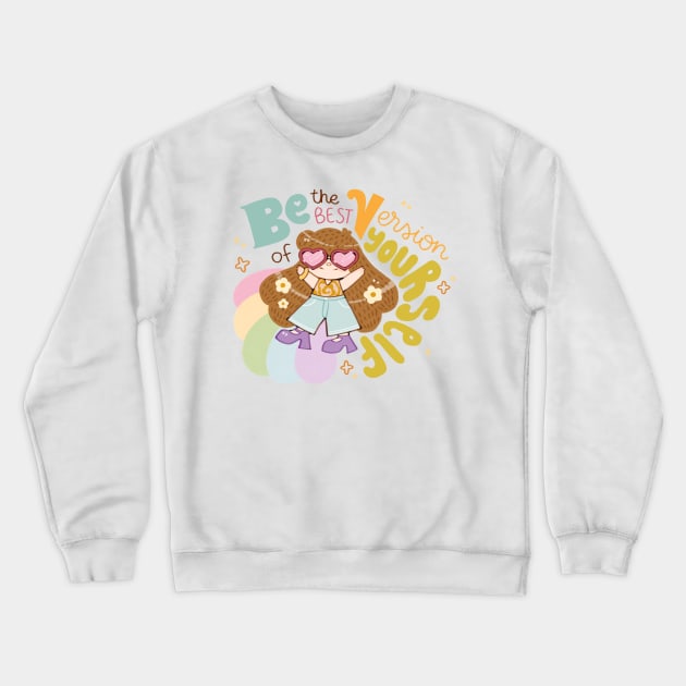 Be the Best Version of Yourself Crewneck Sweatshirt by memiartt